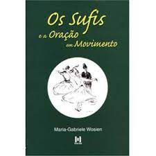 Livro os Sufis e a Oração em Movimento Autor Wosien, Maria-gabriele (2002) [usado]
