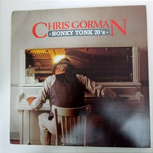 Disco de Vinil Chris Gorman - Honky Tonk 70´s Interprete Chris Gorman (1983) [usado]