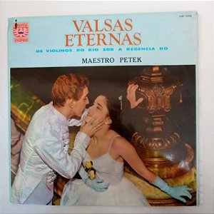 Disco de Vinil Valsas Eternas - os Violinos do Rio sob a Regencia do Maestro Petek Interprete Petek e sua Orquestra (1974) [usado]