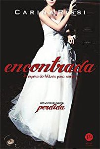 Livro Encontrada: À Espera do Felizes para Sempre Autor Rissi, Carina (2014) [usado]