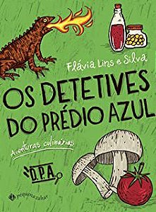 Livro os Detetives do Prédio Azul - Aventuras Culinárias Autor Silva, Flávia Lins e (2016) [usado]