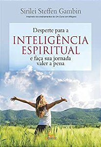 Livro Desperte para a Inteligência Espiritual e Faça sua Jornada Valer a Pena Autor Gambin, Sirilei Steffen (2018) [usado]