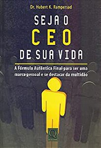 Livro Seja o Ceo de sua Vida : a Fórmula Autêntica Final para Ser Uma Marca Pessoal e Se Destacar da Multidão Autor Rampersd, Dr. Hubert K. (2010) [usado]