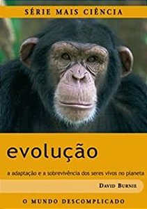 Livro Evolução: a Adaptação e a Sobrevivência dos Seres Vivos no Planeta Autor Burnie, David (2008) [usado]