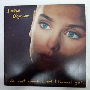 Disco de Vinil Sinead O´connor - I do Not Want What I Haven´t Got Interprete Sinead o ´connor (1990) [usado]