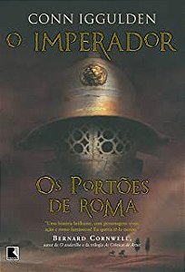 Livro os Portões de Roma - Série Imperador Vol. 1 Autor Iggulden, Conn (2013) [usado]