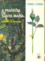 Livro a Tragédia de Santa Maria Autor Pereira, Yvonne A. (1978) [usado]
