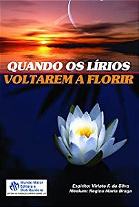 Livro Quando os Lírios Voltarem a Florir Autor Silva, Viriato F. da [usado]