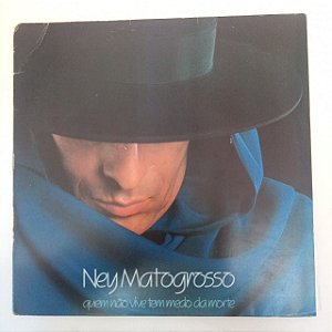 Disco de Vinil Ney Matogrosso - Quem Não Vive Tem Medo da Morte Interprete Ney Matogrosso (1988) [usado]