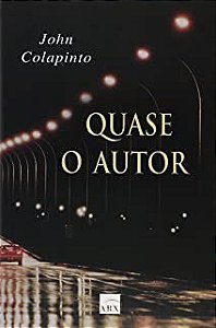 Livro Quase o Autor Autor Calapinto, John (2005) [usado]