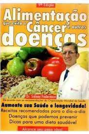 Livro Alimentação que Evita o Câncer e Outras Doenças Autor Federman, Dr. Sidney (2004) [usado]