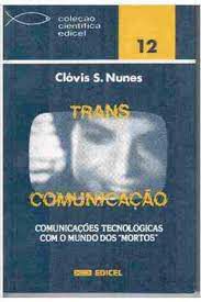Livro Transcomunicacao - Comunicações Tecnológicas com o Mundo dos Mortos Autor Nunes, Clóvis S. (1990) [usado]