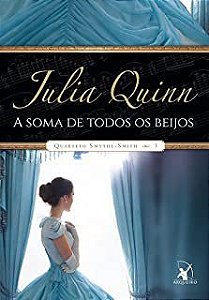 Livro a Soma de Todos os Beijos - Vol.3 Quarteto Smythe-smith Autor Quinn, Julia (2017) [usado]