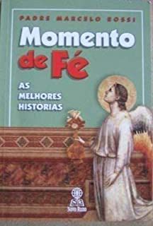 Livro Momento de Fé- as Melhores Histórias Autor Rossi, Padre Marcelo (2004) [usado]