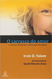Livro o Carrasco do Amor e Outras Histórias sobre Psicoterapia Autor Yalom, Irvin D. (2007) [usado]