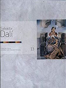 Livro Salvador Dali 13 - Coleção Folha Grandes Mestres da Pintura Autor Coleção Folha (2007) [usado]