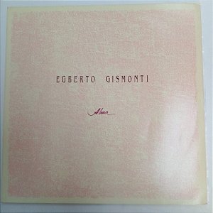 Disco de Vinil Egberto Gismonti - Alma Interprete Egberto Gismonti (1986) [usado]