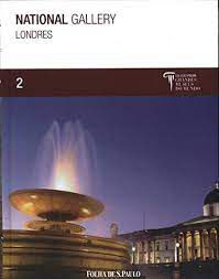 Livro National Gallery - Londres - Coleção Folha Grandes Museus do Mundo Autor Tarabra, Daniela (2009) [usado]