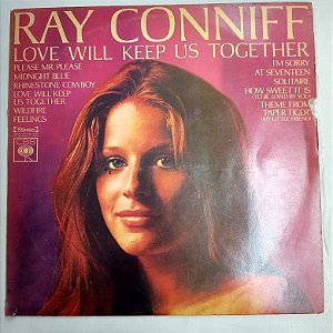 Disco de Vinil Ray Conniff - Love Will Keep Us Together Interprete Ray Conniff e Orquestra (1976) [usado]