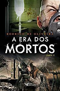 Livro a Era dos Mortos -parte 1 Livro 5 Autor Oliveira, Rodrigo de (2018) [seminovo]