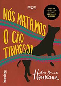 Livro Nós Matamos o Cão Tinhoso! Autor Honwana, Luíz Bernardo (2021) [usado]