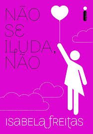 Livro Não Se Iluda, Não Autor Freitas, Isabela (2015) [usado]