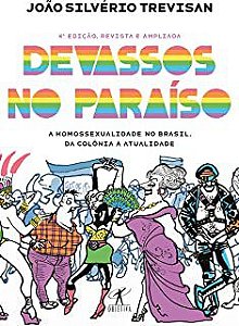 Livro Devassos no Paraíso:a Homossexualidade no Brasil, da Colônia À Atualidade Autor Trevisan, João Silvério (2020) [seminovo]