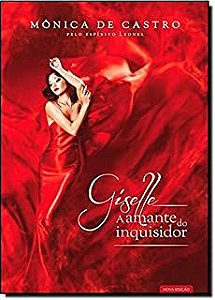 Livro Giselle: Amante do Inquisitor Autor Castro, Mônica de (2013) [usado]