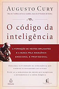 Livro o Código da Inteligência: a Formação de Mentes Brilhantes e a Busca pela Excelência Emocional e Profissional Autor Cury, Augusto (2008) [usado]