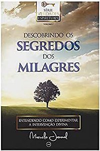 Livro Descobrindo os Segredos dos Milagres Vol. 1 : Entendendo Como Experimentar a Intervenção Divina Autor Jammal, Marcelo (2016) [usado]
