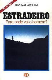 Livro Estradeiro: para onde Vai o Homem? Autor Arduini, Juvenal (1977) [usado]
