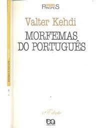 Livro Morfemas do Português - Série Principios Autor Kehdi, Valter (2002) [usado]