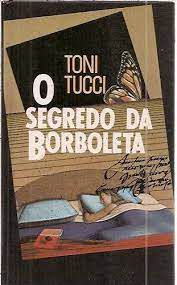 Livro o Segredo da Borboleta Autor Tucci, Toni (1979) [usado]