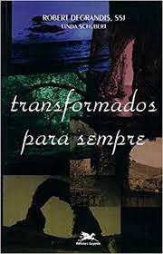 Livro Transformados para Sempre Autor Degrandis , Robert (1992) [usado]