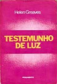 Livro Testemunho de Luz Autor Greaves, Helen [usado]