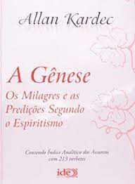 Livro a Gênese : os Milagres e as Predições Segundo o Espiritismo Autor Kardec, Allan (2008) [usado]
