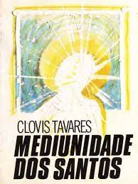Livro Mediunidade dos Santos Autor Tavares, Clovis (1988) [usado]