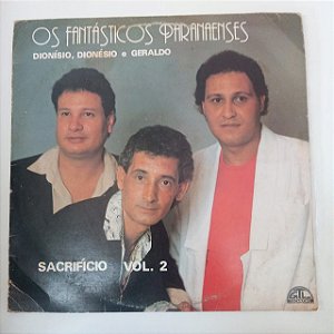 Disco de Vinil os Fantasticos Paranaenses - Sacrifio Vol.2 Interprete Dionísio Dionésio e Geraldo [usado]