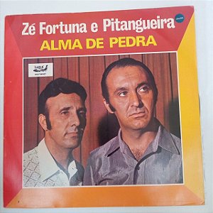 Disco de Vinil Zé Fortuna e Pitangueira - Alma de Pedra Interprete Fortuna e Pitangueira (1991) [usado]