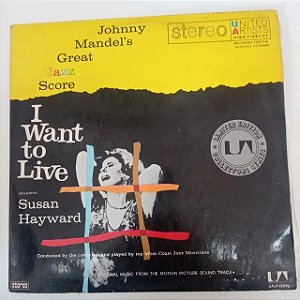 Disco de Vinil Trilha Sonora Original do Filme - I Want To Live Interprete Johnny Madel´s , Susan Hayward e Outros (1976) [usado]
