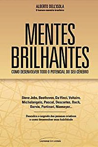 Livro Mentes Brilhantes - Como Desenvolver Todo o Pontencial do seu Cérebro Autor Dell´isola , Alberto (2012) [usado]