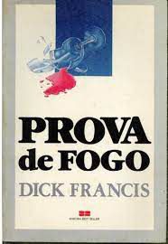 Livro Prova de Fogo Autor Francis, Dick (1984) [usado]