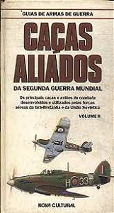 Livro Caças Aliádos da Segunda Guerra Mundial -vol. Ii Guias de Armas de Guerra Autor Desconhecido (1986) [usado]