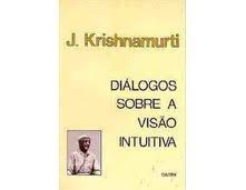 Livro Diálogos sobre a Visão Intuitiva Autor Krishnamurti, J. (1979) [usado]