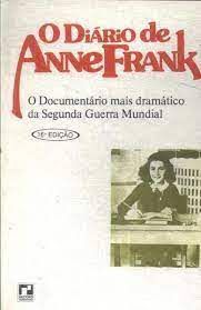 Livro o Diário de Anne Frank: o Documentário Mais Dramático da Segunda Guerra Mundial Autor Frank, Anne (1947) [usado]