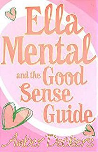 Livro Ella Mental And The Good Sense Guide Autor Deckers, Amber (2005) [usado]