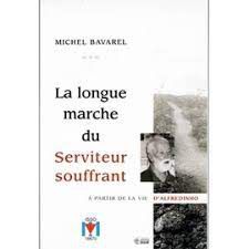 Livro La Longue Marcha Du Serviteur Souffrant: À Partir de La Vie D''alfredinho Autor Bavarel, Michel (2005) [usado]