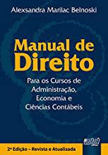 Livro Manual de Direito para os Cursos de Administração, Economia e Ciências Contábeis Autor Belnoski, Alexsandra Marilac (2006) [usado]