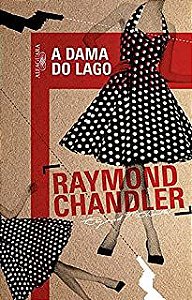 Livro a Dama do Lago Autor Chandler, Raymond (2014) [usado]