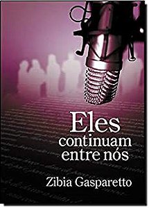 Livro Eles Continuam entre Nós Autor Gasparetto, Zibia (2009) [usado]